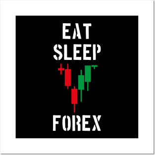 Eat Sleep Forex Posters and Art